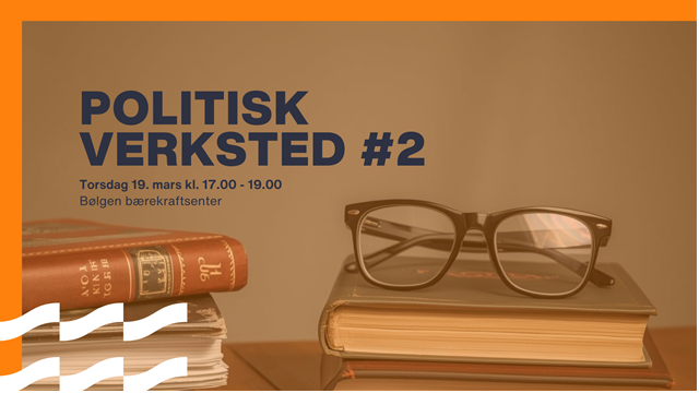 Politisk verksted #2